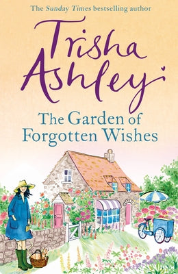 The Garden of Forgotten Wishes by Ashley, Trisha
