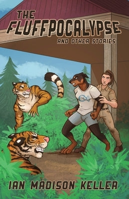 The Fluffpocalypse and Other Stories: 7 Furry Horror Short Stories by Keller, Ian Madison