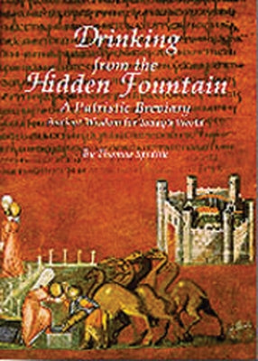 Drinking from the Hidden Fountain: A Patristic Breviary. Ancient Wisdom for Today's World Volume 148 by Spidlik, Tomas