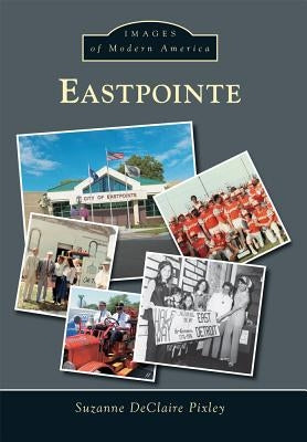 Eastpointe by Pixley, Suzanne Declaire