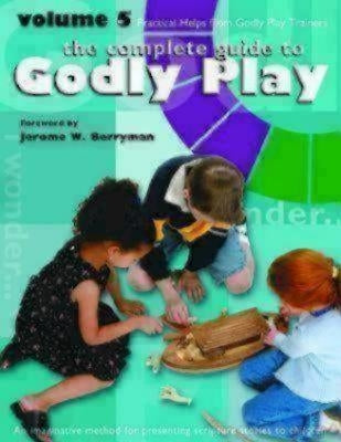 Godly Play Volume 5: Practical Helps from Godly Play Trainers by Berryman, Jerome W.