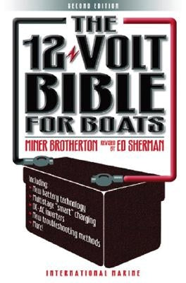 The 12-Volt Bible for Boats by Brotherton, Miner K.