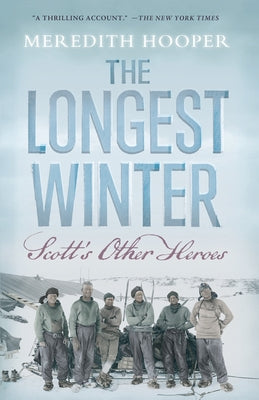 The Longest Winter: Scott's Other Heroes by Hooper, Meredith