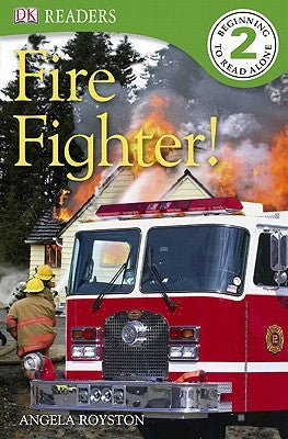 DK Readers L2: Fire Fighter! by Royston, Angela
