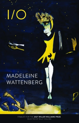 I/O by Wattenberg, Madeleine