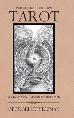 Insights and Instruction: A Crone's View-Insights and Instruction by Hirliman, Georgelle
