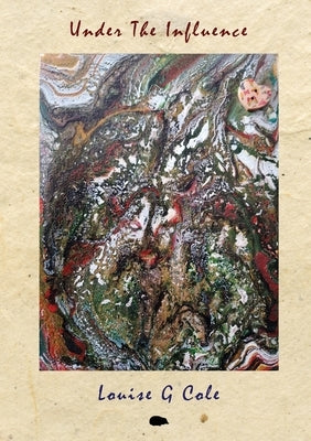 Under The Influence by Cole, Louise G.