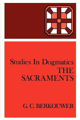 The Sacraments by Berkouwer, G. C.