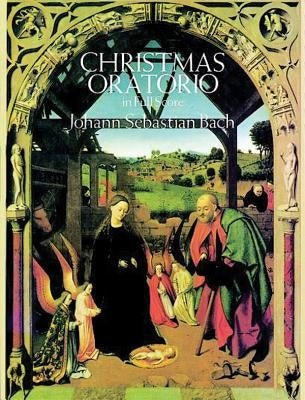 Christmas Oratorio in Full Score by Bach, Johann Sebastian