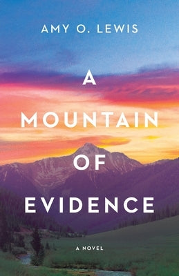 A Mountain of Evidence by Lewis, Amy