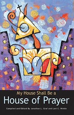 My House Shall Be a House of Prayer by Graf, Jonathan
