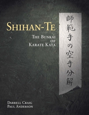 Shihan Te: The Bunkai of Kata by Craig, Darrell Max