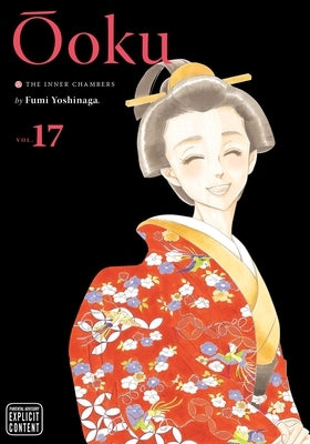 Ôoku: The Inner Chambers, Vol. 17, Volume 17 by Yoshinaga, Fumi
