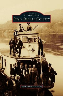 Pend Oreille County by McClenny, Faith Sheila
