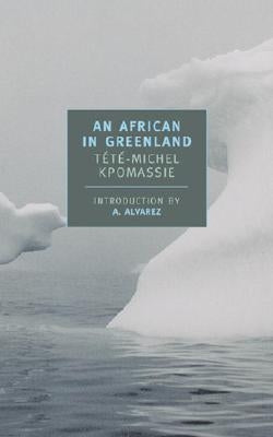 An African in Greenland by Kpomassie, Tété-Michel
