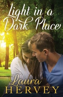 Light in a Dark Place by Hervey, Laura