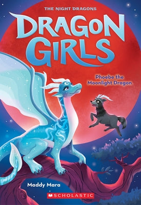 Phoebe the Moonlight Dragon (Dragon Girls #8) by Mara, Maddy