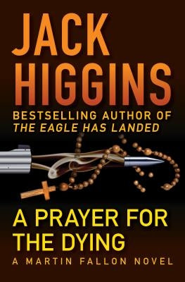 A Prayer for the Dying by Higgins, Jack