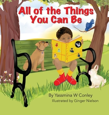All of the Things You Can Be by Conley, Yassmina