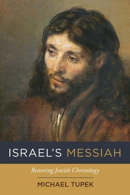 Israel's Messiah by Tupek, Michael