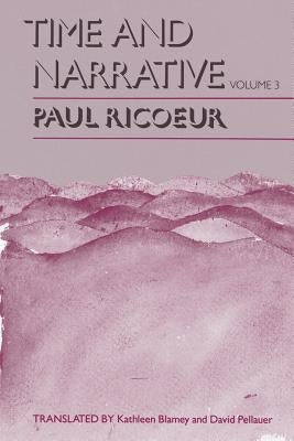 Time and Narrative, Volume 3 by Ricoeur, Paul