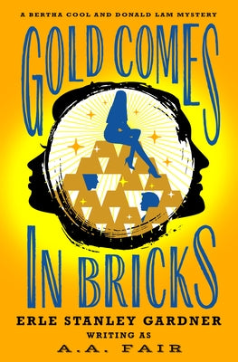 Gold Comes in Bricks by Fair, A. a.