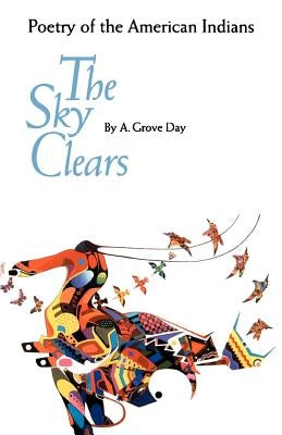 The Sky Clears: Poetry of the American Indians by Day, A. Grove