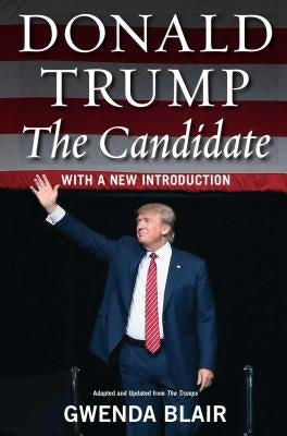 Donald Trump: The Candidate by Blair, Gwenda