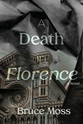 A Death in Florence by Moss, Bruce W.