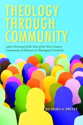 Theology through Community by Pruitt, Richard a.