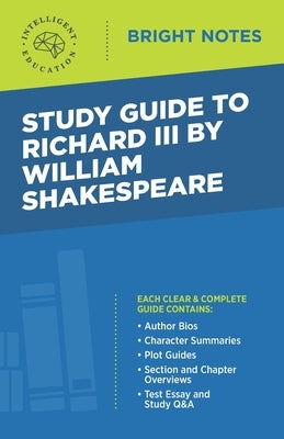 Study Guide to Richard III by William Shakespeare by Intelligent Education