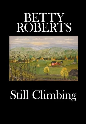 Still Climbing by Roberts, Betty