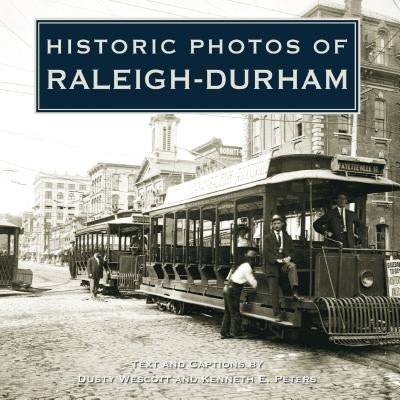 Historic Photos of Raleigh-Durham by Wescott, Dusty