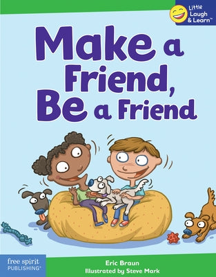 Make a Friend, Be a Friend by Braun, Eric