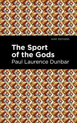 The Sport of the Gods by Dunbar, Paul Lawrence