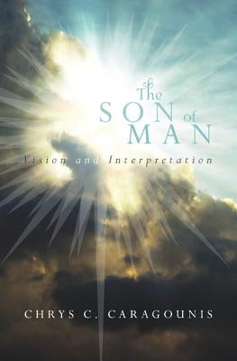 The Son of Man by Caragounis, Chrys C.