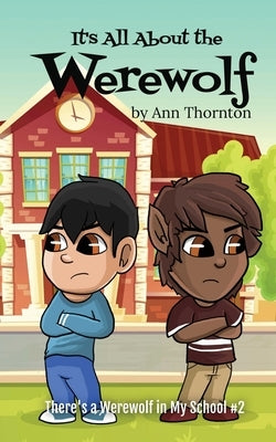 It's All About the Werewolf: an early chapter book for young readers by Thornton, Ann