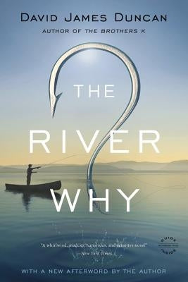 The River Why by Duncan, David James