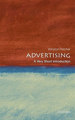 Advertising: A Very Short Introduction by Fletcher, Winston