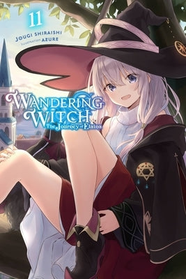 Wandering Witch: The Journey of Elaina, Vol. 11 (Light Novel) by Shiraishi, Jougi