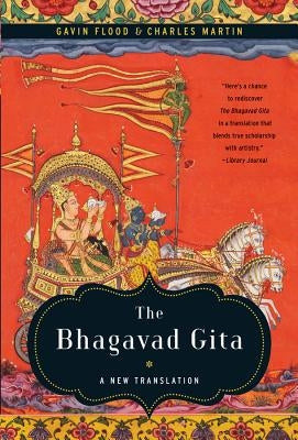 The Bhagavad Gita: A New Translation by Flood, Gavin