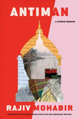 Antiman: A Hybrid Memoir by Mohabir, Rajiv