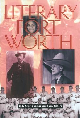 Literary Fort Worth by Alter, Judy