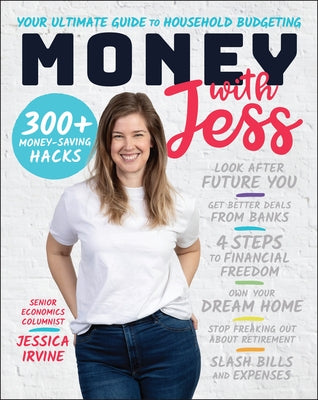 Money with Jess: Your Ultimate Guide to Household Budgeting by Irvine, Jessica