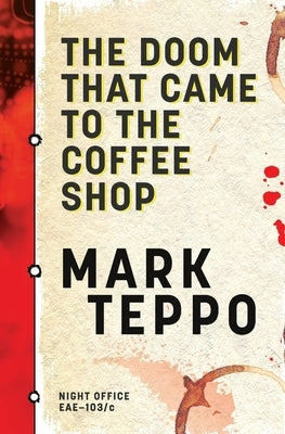 The Doom That Came to the Coffee Shop by Teppo, Mark