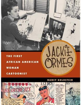 Jackie Ormes: The First African American Woman Cartoonist by Goldstein, Nancy