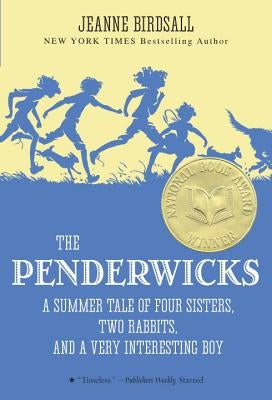 The Penderwicks: A Summer Tale of Four Sisters, Two Rabbits, and a Very Interesting Boy by Birdsall, Jeanne