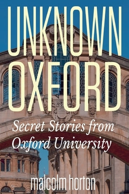 Unknown Oxford by Horton, Malcolm