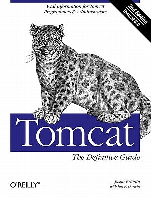Tomcat: The Definitive Guide: The Definitive Guide by Brittain, Jason