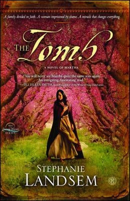 The Tomb: A Novel of Marthavolume 3 by Landsem, Stephanie